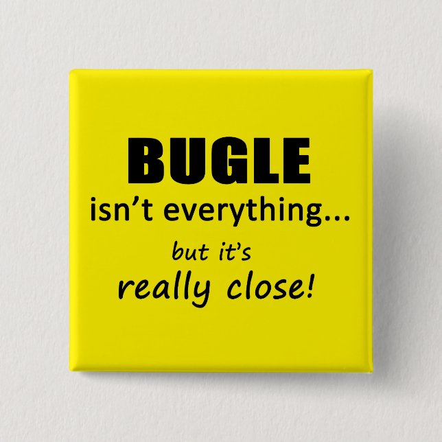 Bugle ist nicht alles button (Vorderseite)