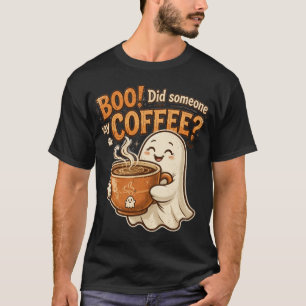 BUH! Hat jemand Kaffee gesagt? Lustiges Geister-T- T-Shirt