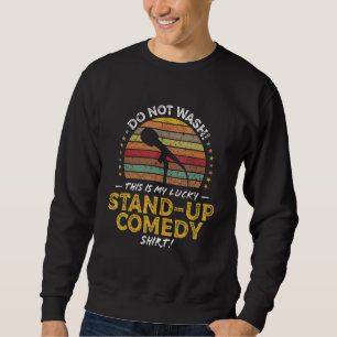 Bühne Comedian Funny Comedy Spaß Zitat Retro Grap Sweatshirt