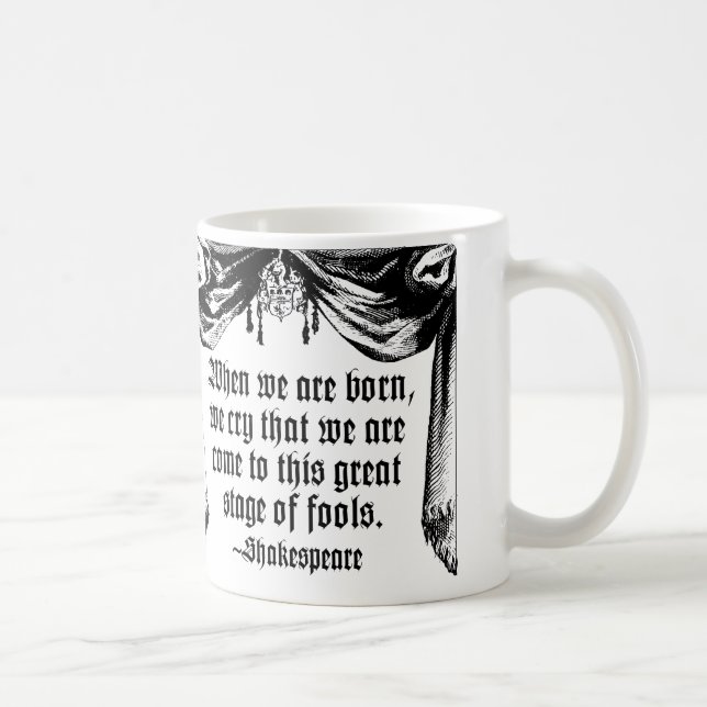 Bühne der Dummkopf-Zitat-Tasse, Shakespeare Tasse (Rechts)