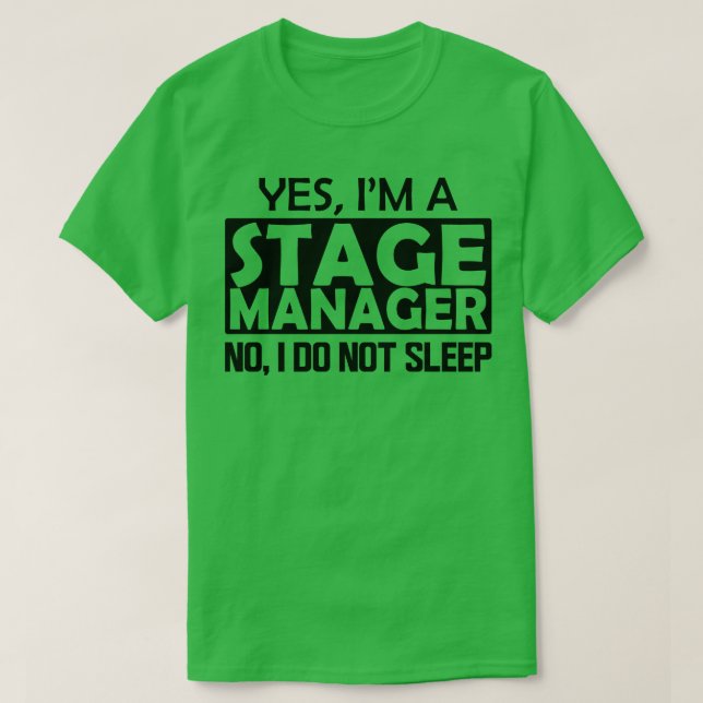 Bühne Manager Ja Im Bühne Manager Nein Ich verkauf T-Shirt (Design vorne)