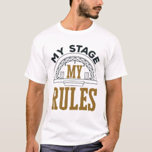 Bühne-Manager Meine Bühne Meine Regeln T-Shirt