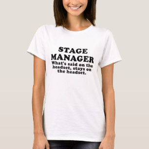 Bühne-Manager, was auf dem Kopfhörer gesagt wird T-Shirt