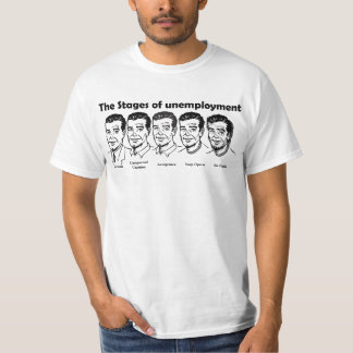 Bühnen des Arbeitslosigkeits-kundengerechten T - T-Shirt