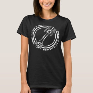 Build it Tune Race Break Fix Wiederholung von Mech T-Shirt