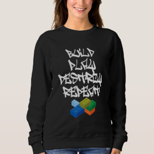 Build Play zerstören Master Builder Bricklayer Bui Sweatshirt