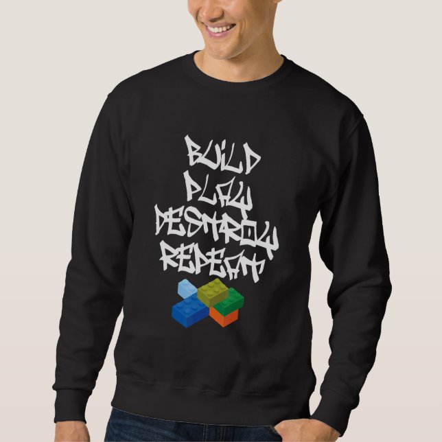Build Play zerstören Master Builder Bricklayer Bui Sweatshirt (Vorderseite)