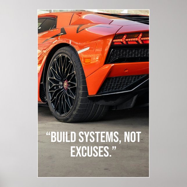 Build Systems Not Excuses Car Quote Poster (Vorne)