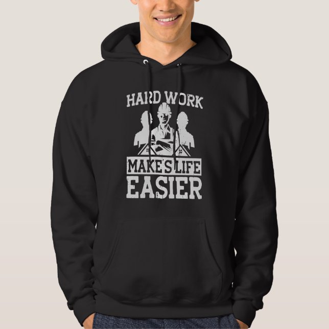 Builder Hard Work Makes Life Easier Construction Hoodie (Vorderseite)
