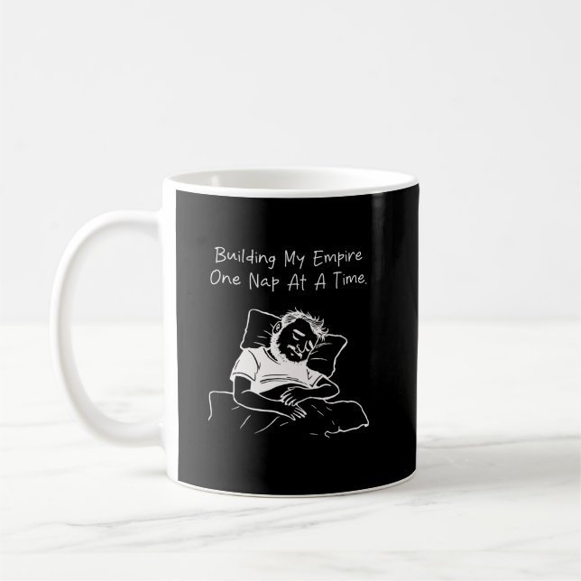 Building My Empire One Nap at a Time Funny Sleep Kaffeetasse (Links)