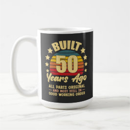 Built 50 Years Ago All Parts Original 50 Birthday Kaffeetasse
