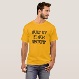 Built By Black History T-Shirt