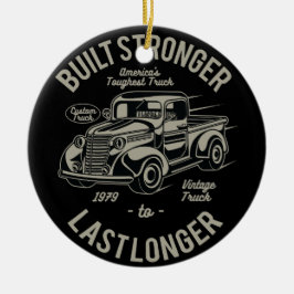 Built Stronger to Last Longer | USA Toughest Truck Keramik Ornament