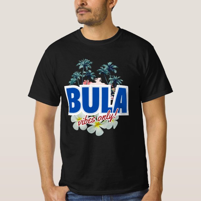 Bula Vibes Only T-Shirt (Vorderseite)