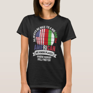 Bulgarisch Amerikanisch Wir kennen Orte, an denen T-Shirt