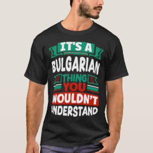 Bulgarisch Bulgarien Bulgarische Flagge Es ist ein T-Shirt