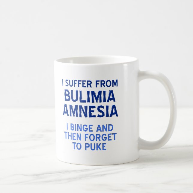 Bulimia Amnesia Funny Mug Kaffeetasse (Rechts)
