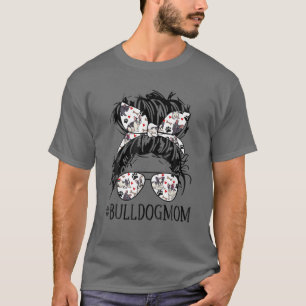 Bull Dog Mama Messy Bun Phantastische Coole Sonnen T-Shirt