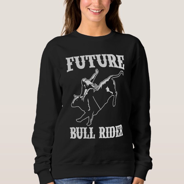 Bull Rider in Training Future Bull Rider Sweatshirt (Vorderseite)