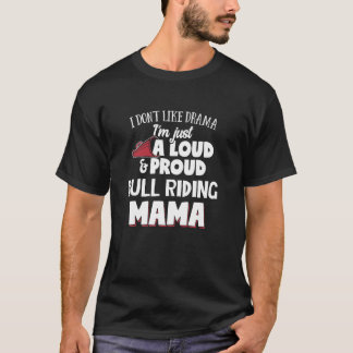 Bull Riding Mama Design Loud und Proud Mama T-Shirt