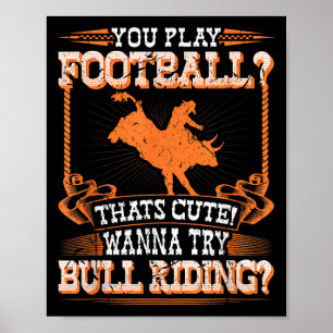Bull Riding Rodeo Football Zitat Cowboy Jaripeo Bu Poster