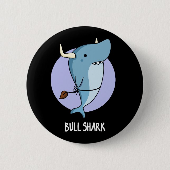 Bull Shark Funny Animal Shark Pun Dark BG Button (Vorderseite)