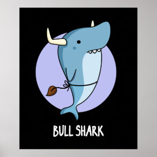 Bull Shark Funny Animal Shark Pun Dark BG Poster