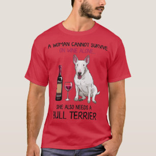 Bull Terrier and wine Funny dog T-Shirt