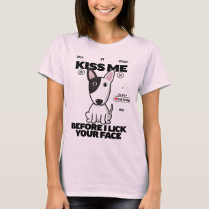 Bull Terrier hat mich geküsst T-Shirt