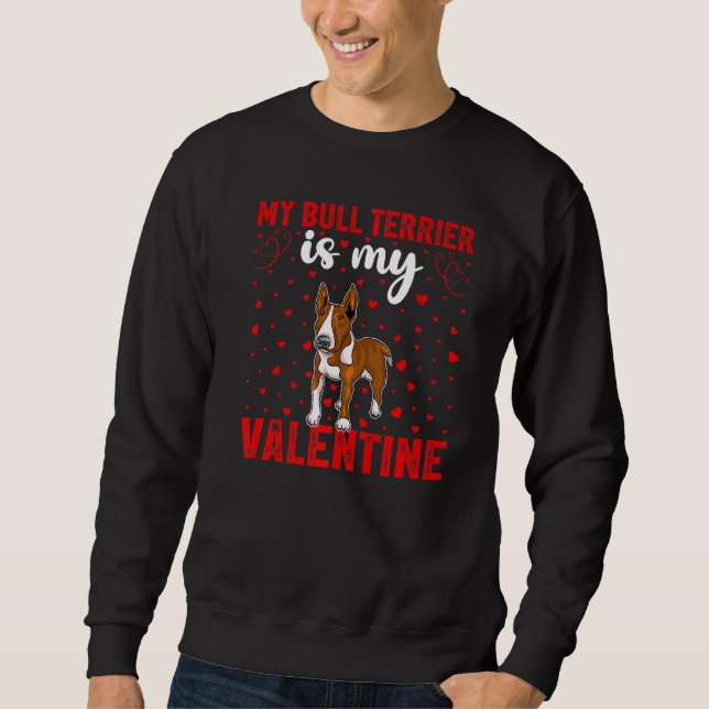 Bull Terrier ist mein Valentine Dog Bull Terrier V Sweatshirt (Vorderseite)