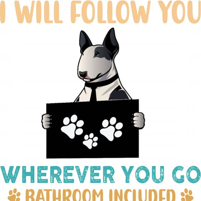 Bull Terrier Personal Stalker T-Shirt (Von Creator hochgeladen)