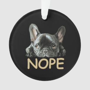 Bulldog  Frenchie Nope Geschenke Ornament