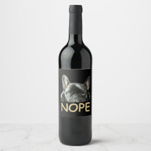 Bulldog Frenchie Nope Geschenke Weinetikett