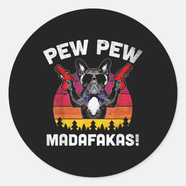 Bulldog Frenchie Pew Pew Pew Madafakas Crazy Pew Runder Aufkleber (Vorderseite)