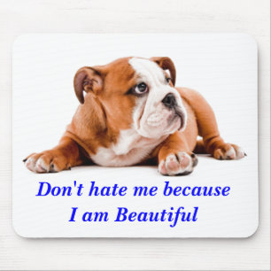 Bulldog Hass mich nicht...ich bin wunderschöne Mo Mousepad