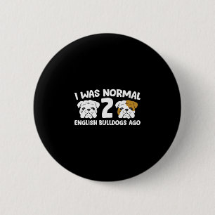 Bulldog-Haustier I war normal 2 englische Bulldogs Button