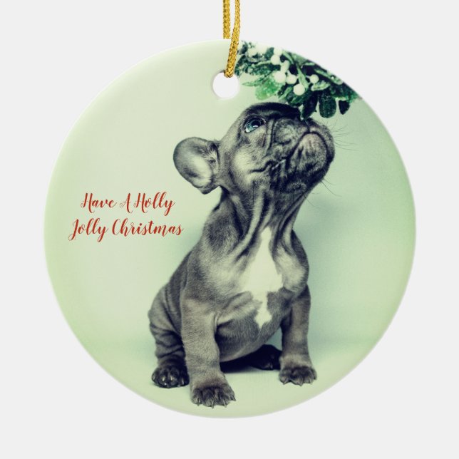 Bulldog Holly Jolly Christmas und Mistletoe Keramik Ornament (Vorne)