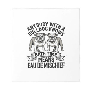 Bulldog Humor T-Shirt Lustiges Bad Zeit Hund Zitat Notizblock