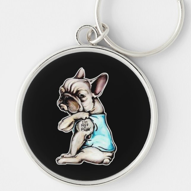 Bulldog| Ich bin kein Geschenk für Möpsen Schlüsselanhänger (Vorne)