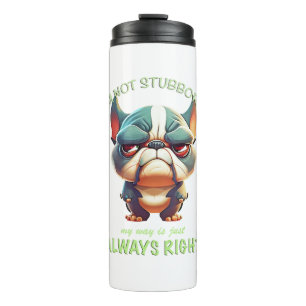 Bulldog, ich bin nicht stur, mein Weg ist immer ri Thermosbecher