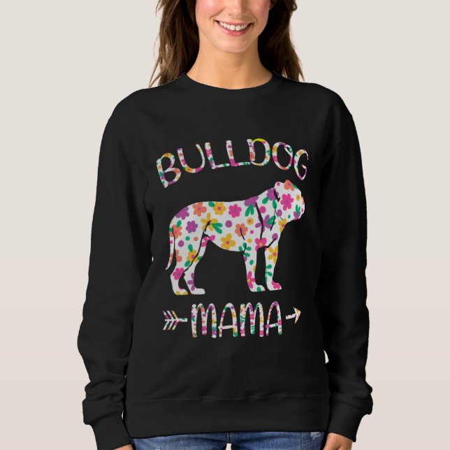 Bulldog Mama Floral Dog Mom Mothers Day Sweatshirt (Vorderseite)