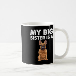 Bulldog Meine große Schwester ist eine Französin Kaffeetasse