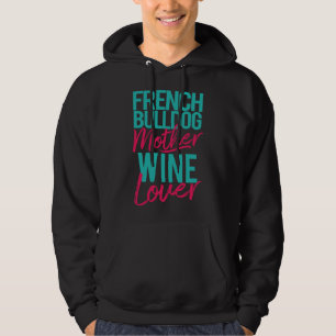 Bulldog Mother Wine Lover Hoodie