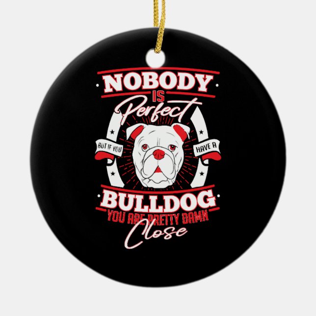 Bulldog Perfection Dog Love Keramik Ornament (Vorne)