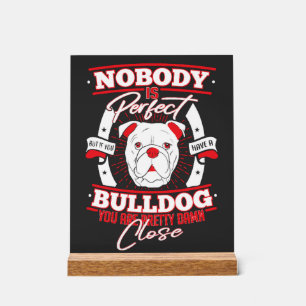 Bulldog Perfektion Hunde Liebe Acrylschild