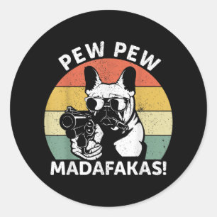 Bulldog Pew Madafakas Crazy Pew Runder Aufkleber
