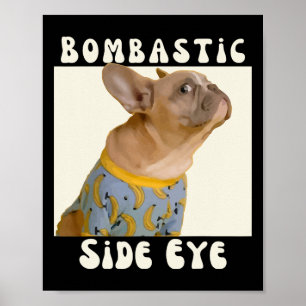 Bulldog-Sarcastic-Sprichwort Bombastic Side Eye Poster