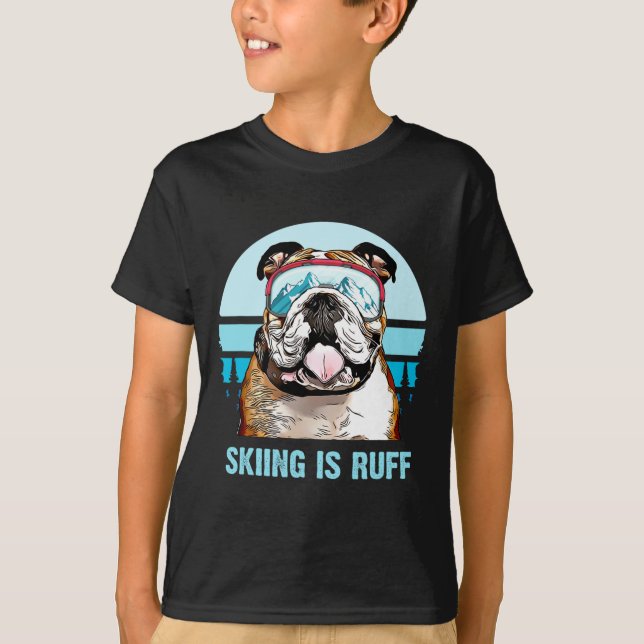 Bulldog Winterski ist Ruff Ski Hund Lover T-Shirt (Vorderseite)