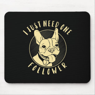 Bulldogge Ich brauche nur ein Follower Mousepad
