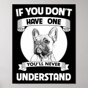 Bulldogge, wenn du keinen hast, wirst du nie verst poster